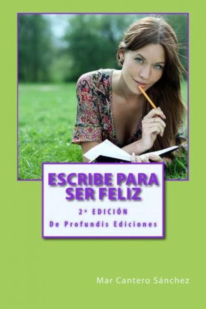 [9788493984908] Escribe para ser feliz