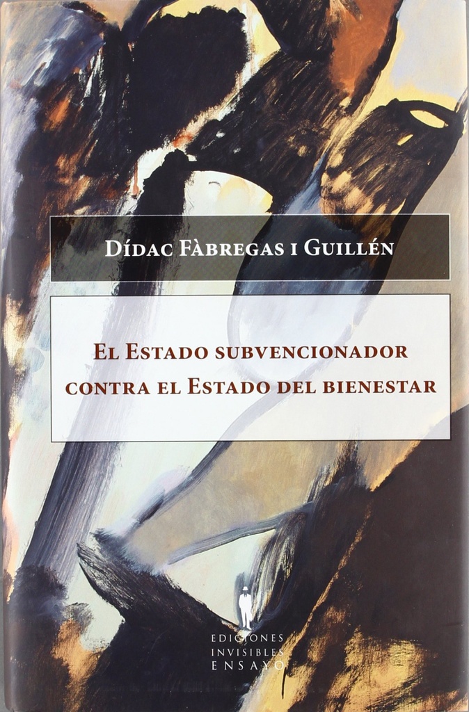 [9788493996802] El Estado subvencionador contra el Estado del bienestar