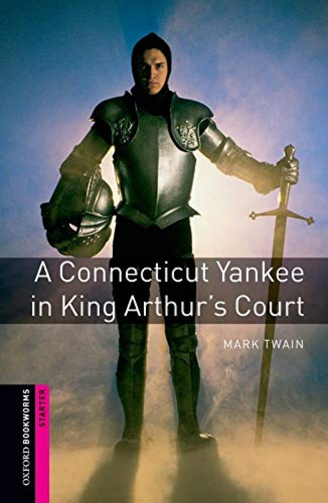 [9780194234115] Oxford Bookworms. Starter: a Connecticut Yankee in King Arth