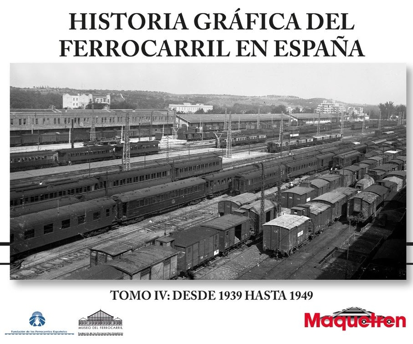 [9788494073687] Historia Grafica del Ferrocarril en España Tomo VI 1939-1949