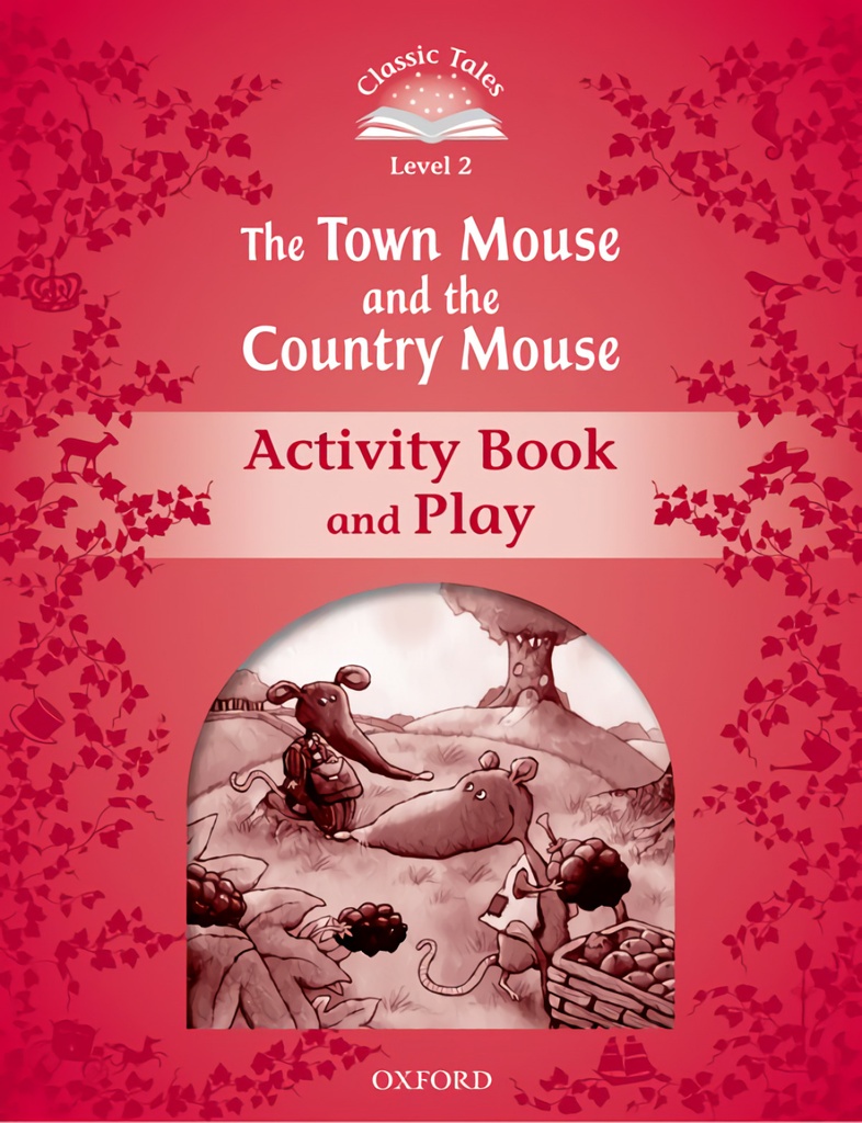 [9780194239110] Classic Tales Level 2. the Town Mouse and the Country Mouse: