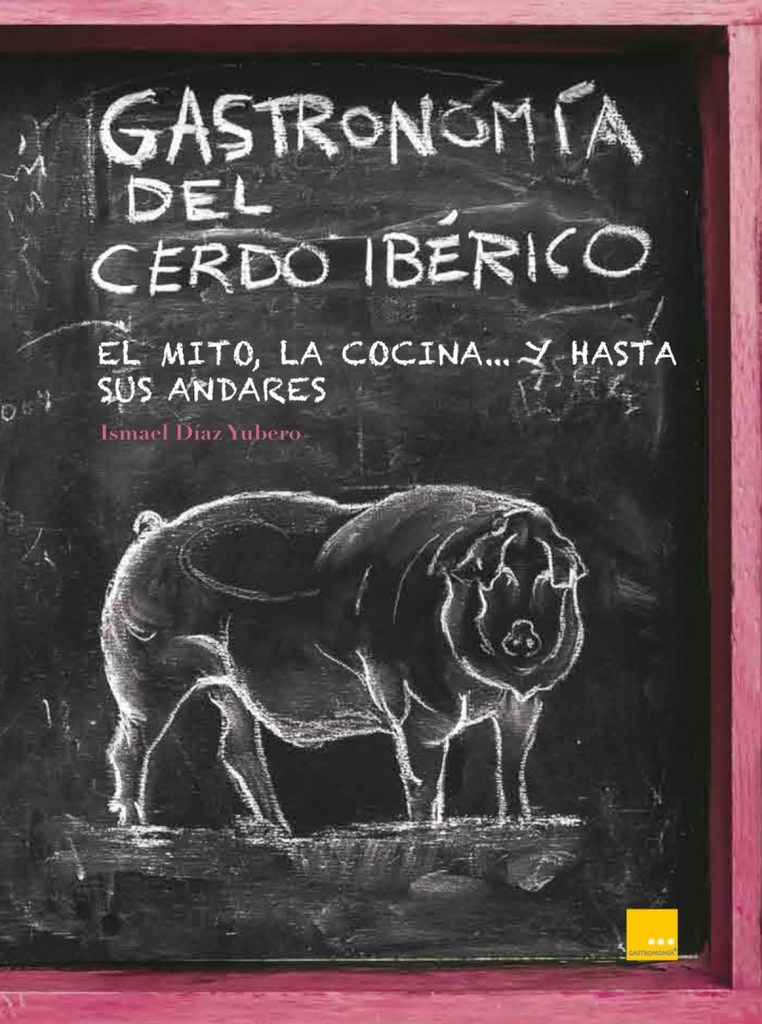[9788494124310] Gastronomia del Cerdo Iberico