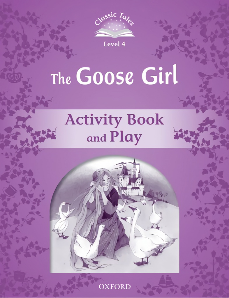 [9780194239479] Classic Tales Level 4. The Goose Girl: Activity Book 2nd Edi