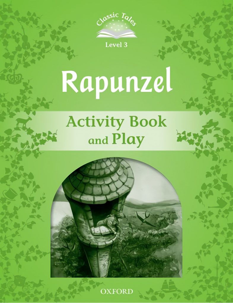 [9780194239769] Classic Tales Level 3. Rapunzel: Activity Book and Play