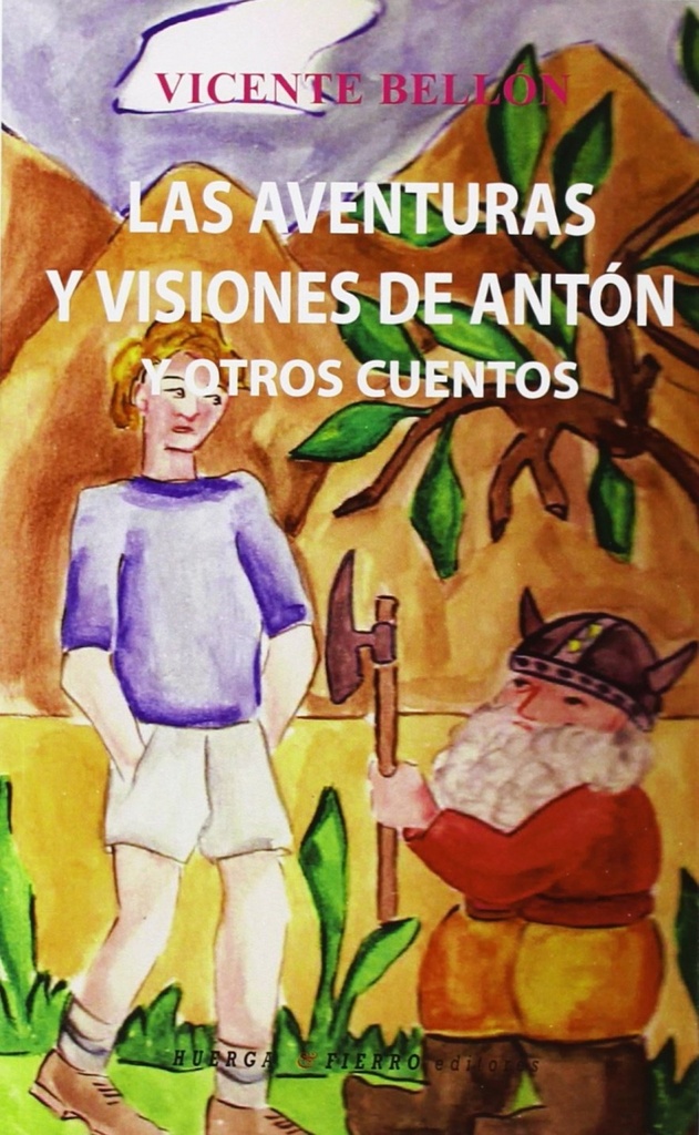 [9788494173165] Las Aventuras y Visiones de Antón y Otros Cuentos+