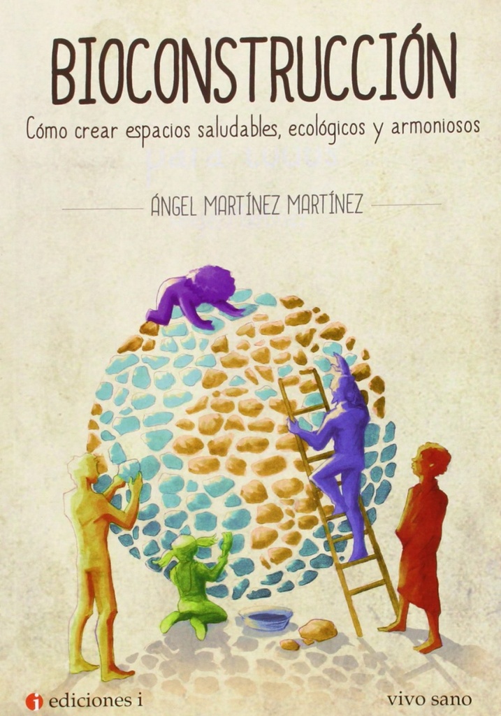 [9788494181108] Bioconstruccion. Como Crear Espacios Saludables, Ecologicos