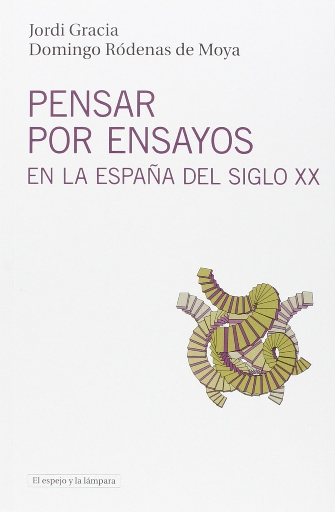 [9788494190469] Pensar por Ensayos en la España del Siglo XX