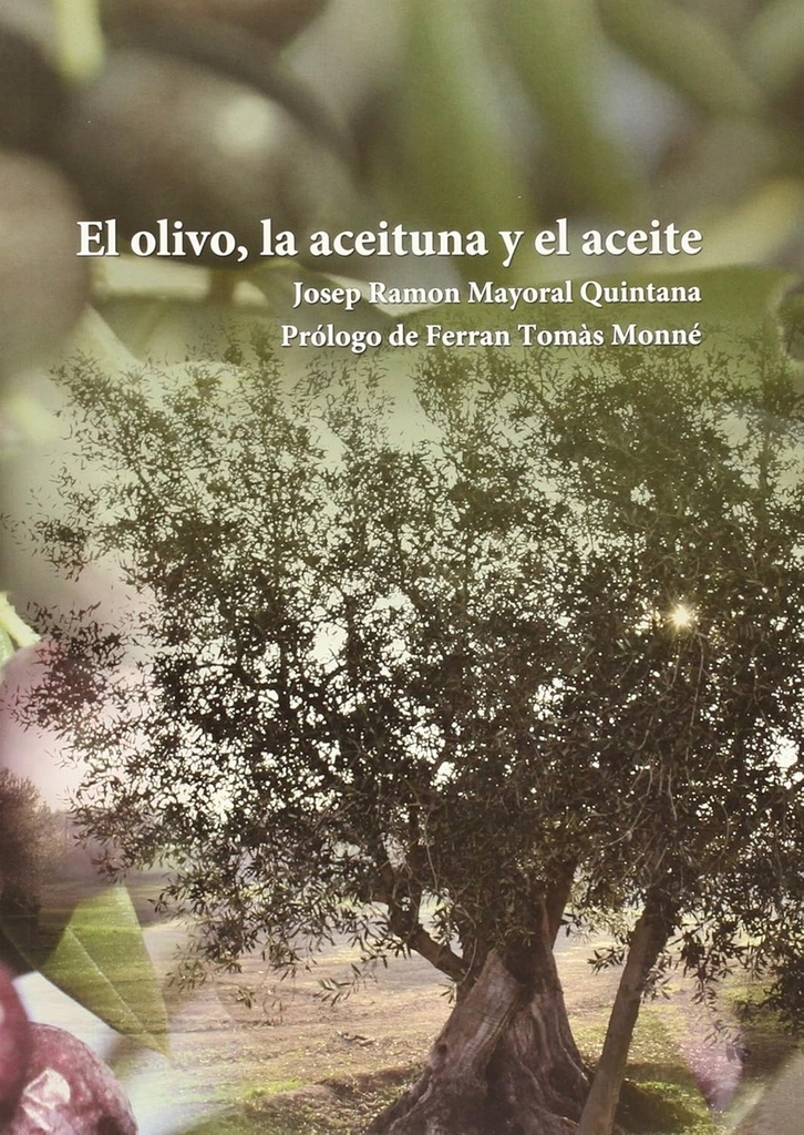[9788494243073] El olivo, la aceituna y el aceite