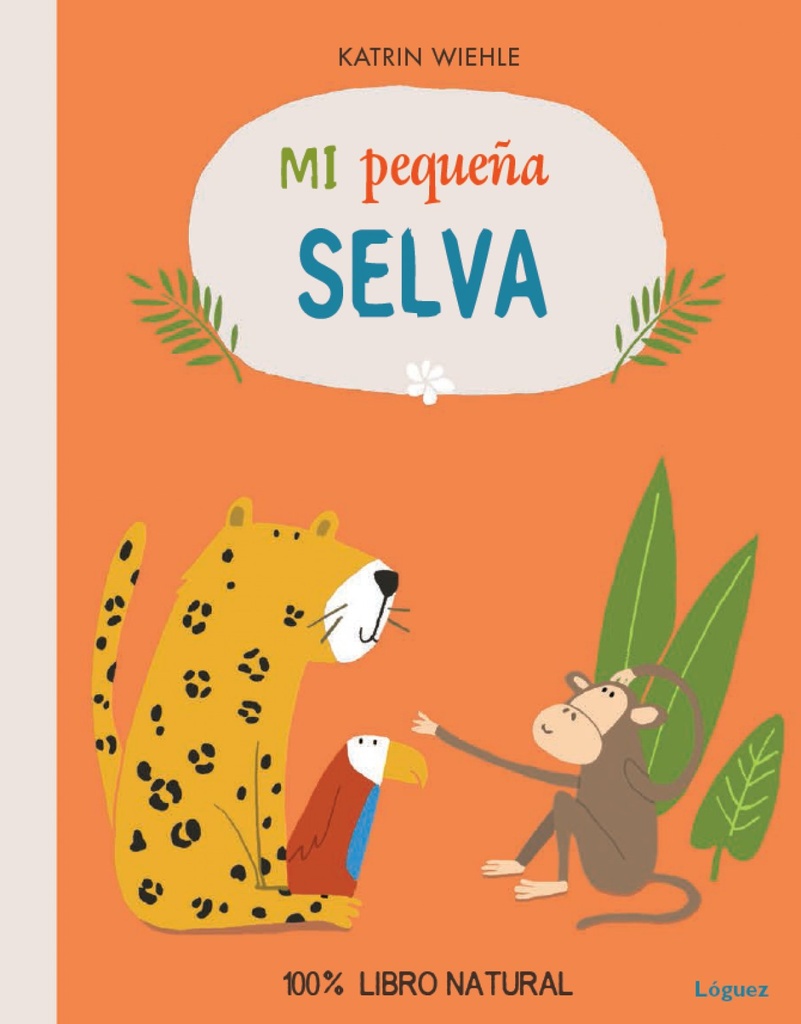 [9788494273384] Mi pequeña selva
