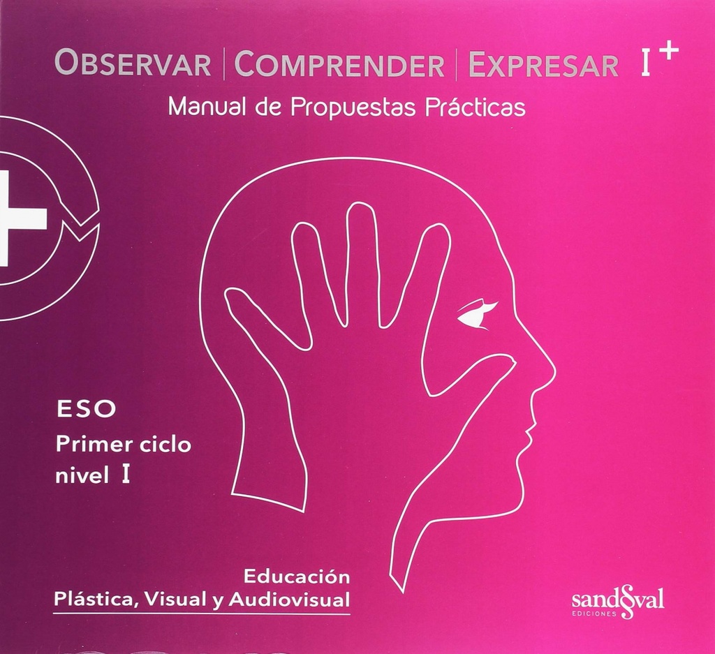 [9788494354298] OBSERVAR, COMPRENDER Y EXPRESAR. PRÁCTICA. I ESO