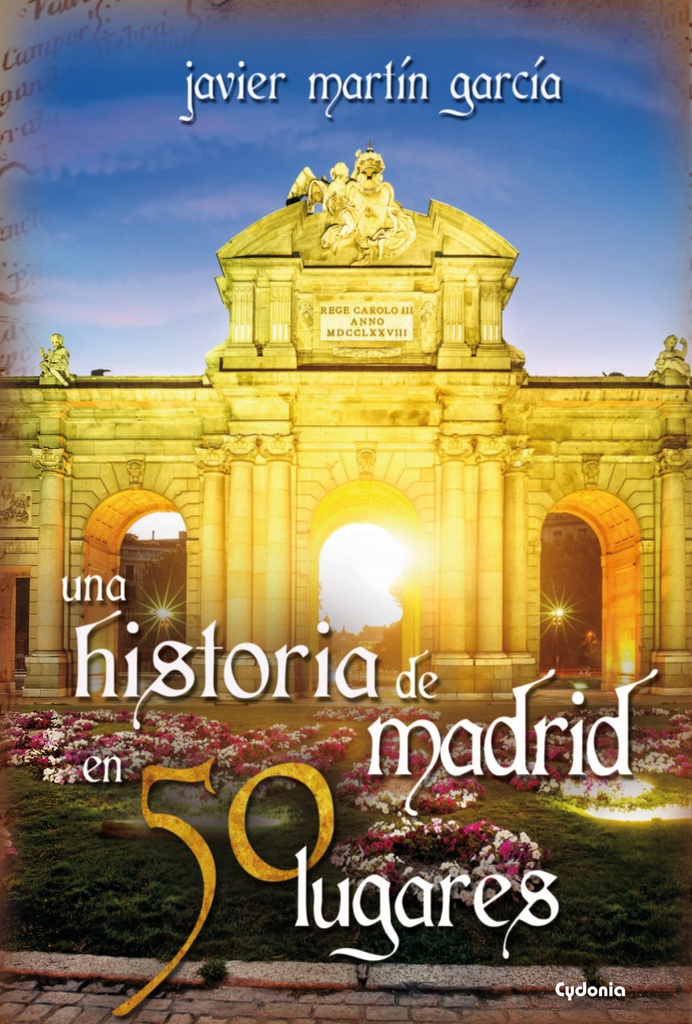 [9788494381027] Una historia de Madrid en 50 lugares