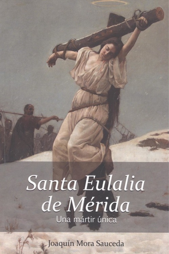 [9788494401824] Santa Eulalia de Merida, una Martir Única
