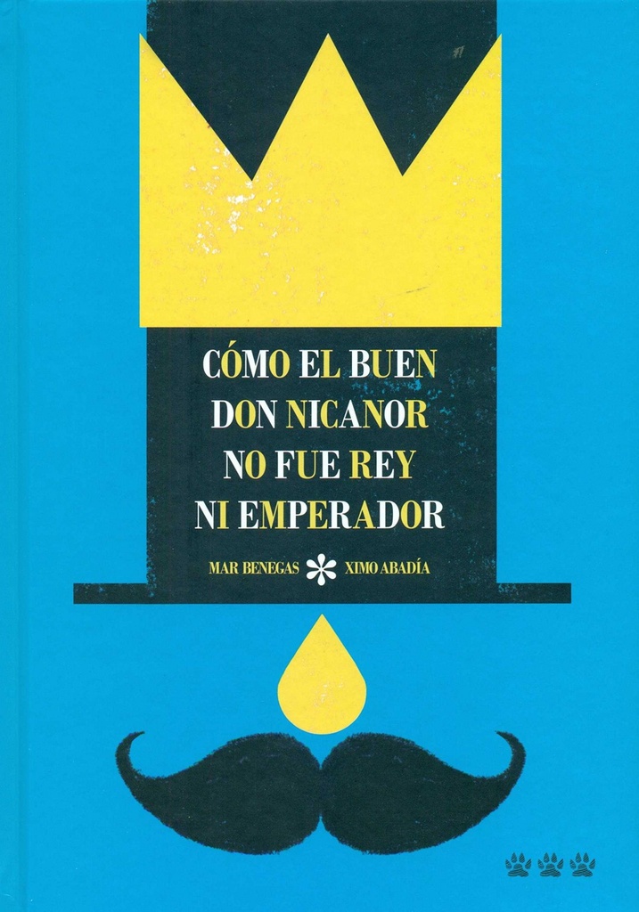 [9788494402692] Cómo el Buen Don Nicanor No Fue Rey Ni Emperador