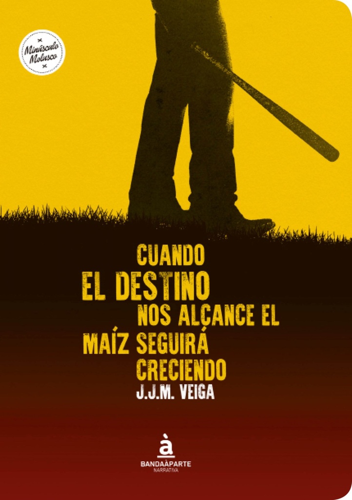 [9788494408670] Cuando el Destino Nos Alcance el Maíz Seguirá Creciendo