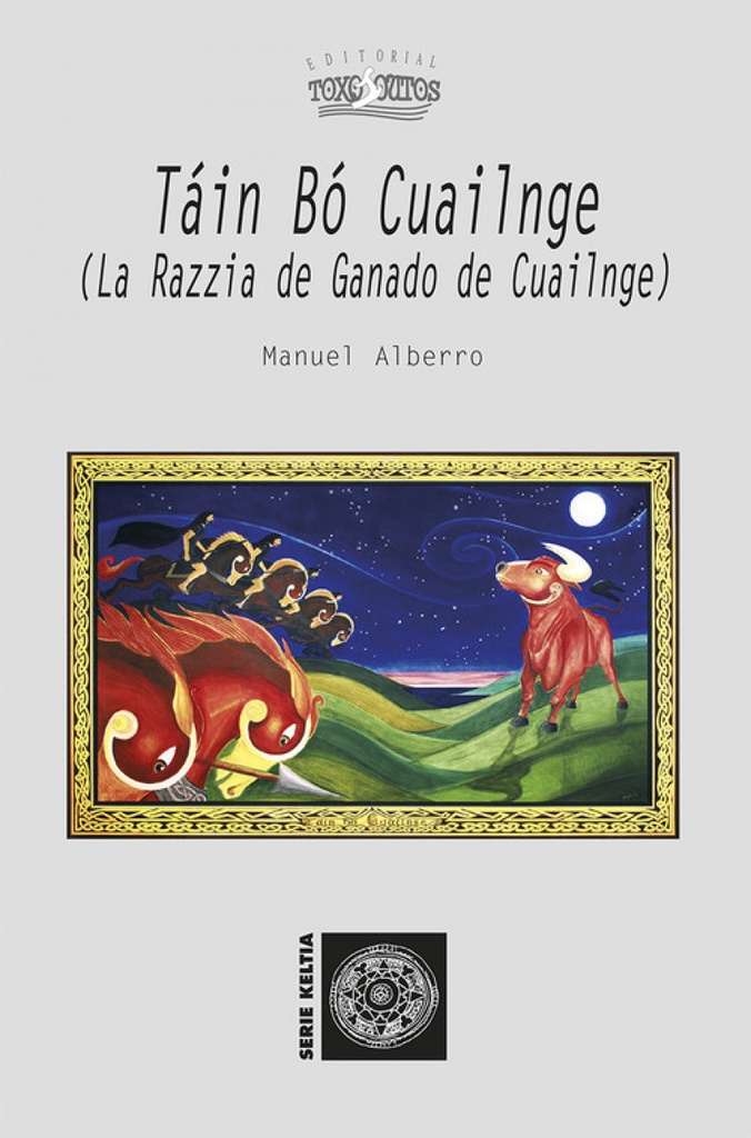 [9788494423222] Táin Bó Cuailnge (la Razzia de Ganado de Cuailnge)