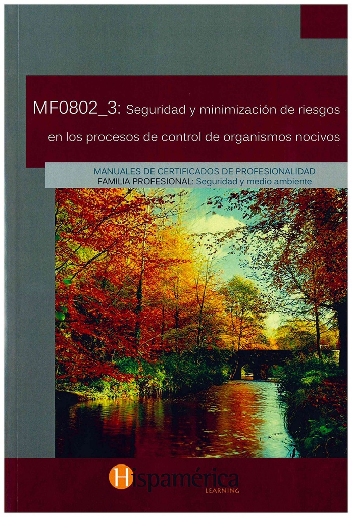 [9788494454004] Mf0802_3: Seg.y Minimiz. Riesgos en Proc. Control Org. Nocivos