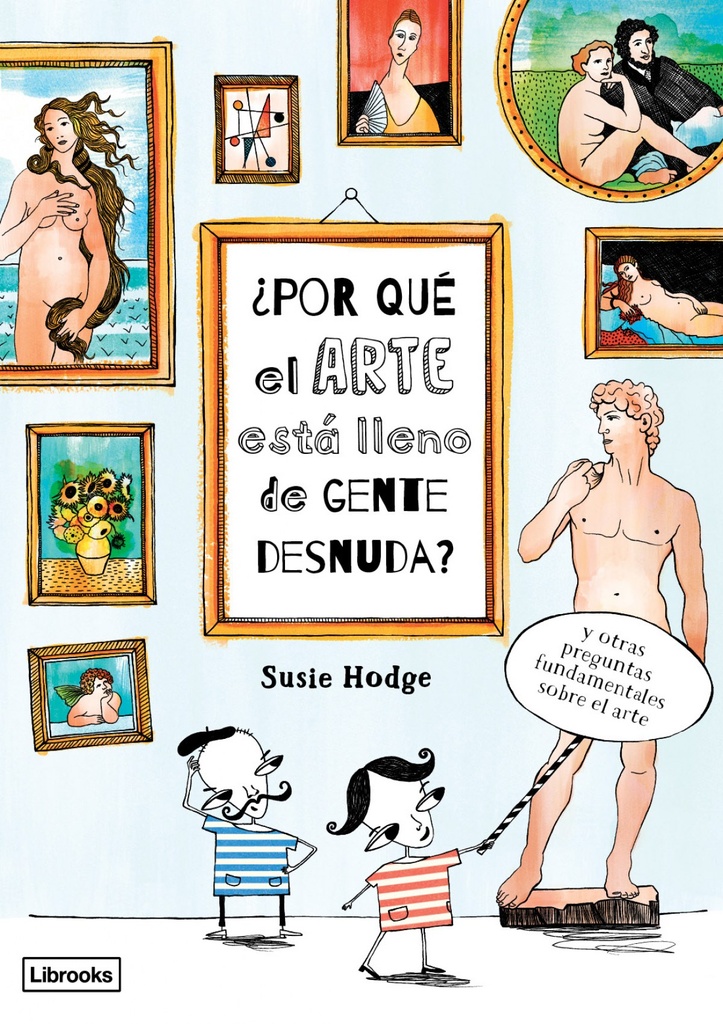 [9788494509568] ¿por Què el Arte Está Lleno de Gente Desnuda?