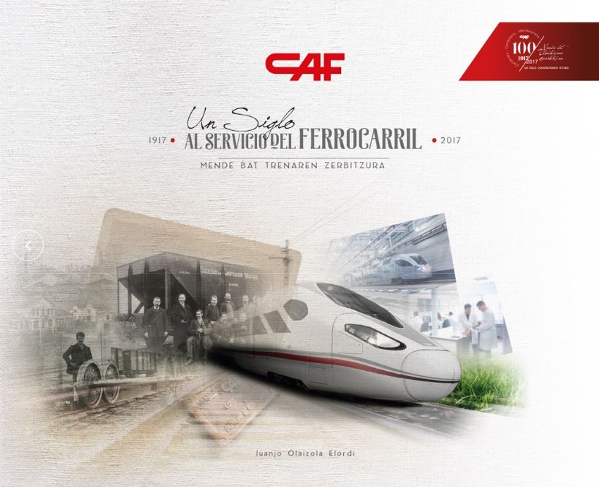 [9788494536564] Caf un Siglo al Servicio del Ferrocarril 1917 - 2017