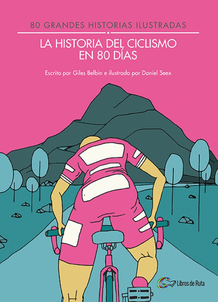 [9788494565175] Historia del Ciclismo en 80 Días