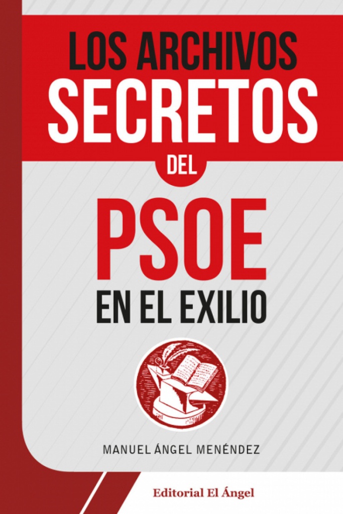 [9788494587573] Los Archivos Secretos del Psoe en el Exilio