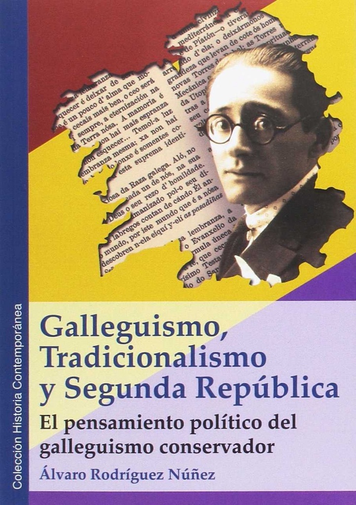 [9788494612466] Galleguismo, Tradicionalismo y Segunda República