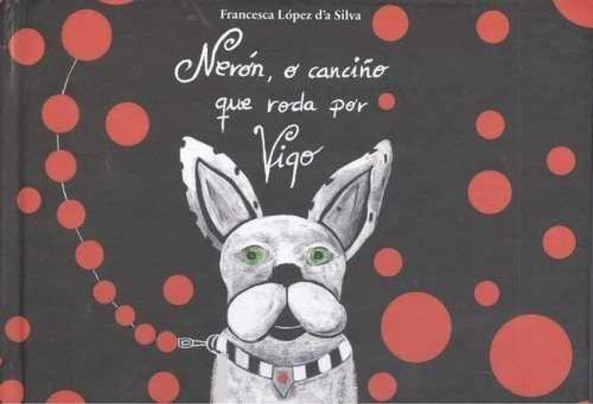 [9788494631221] Nerón, o Canciño que Roda por Vigo