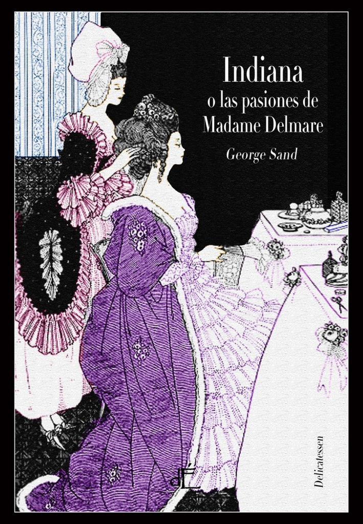 [9788494687563] Indiana, o las Pasiones de Madame Delmare