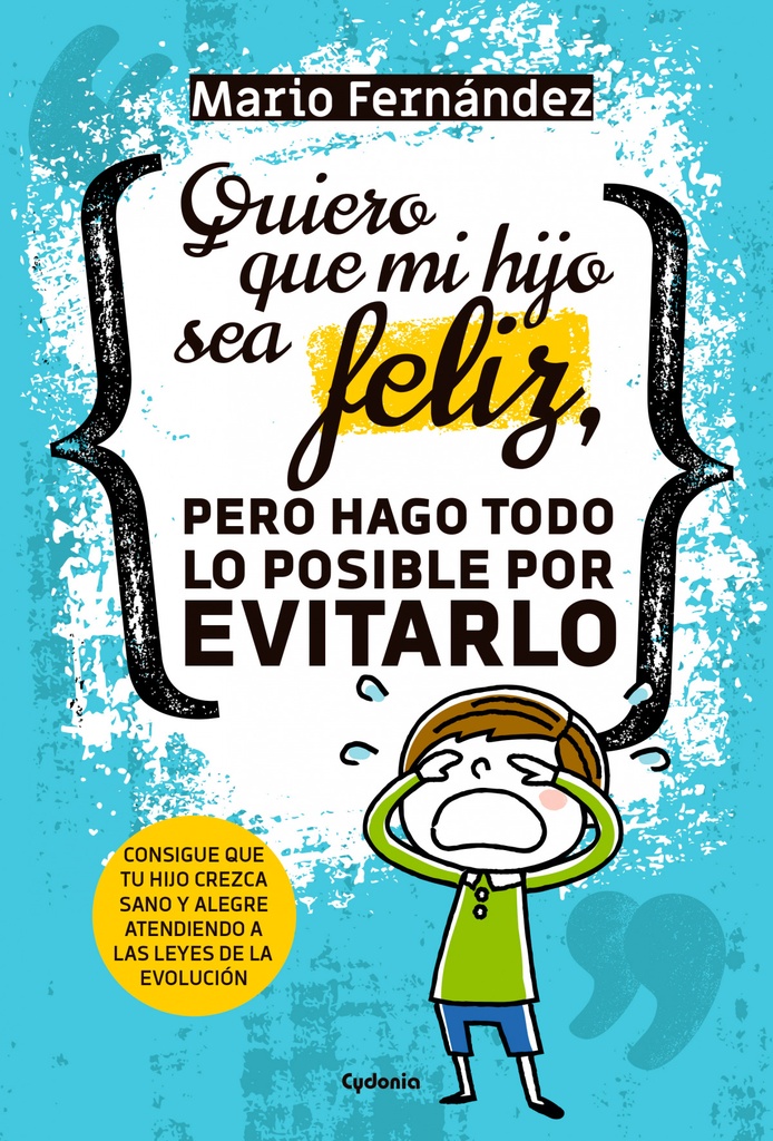 [9788494722349] Quiero que mi hijo sea feliz
