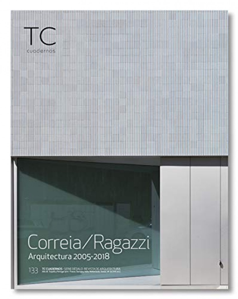[9788494742187] Tc Cuadernos 133 Correia Ragazzi Arquitectura 2005-2018