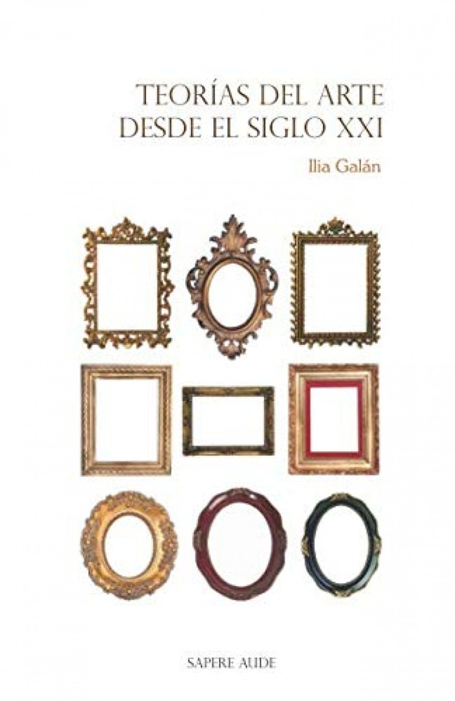 [9788494752407] Teorías del Arte Desde el Siglo XXI