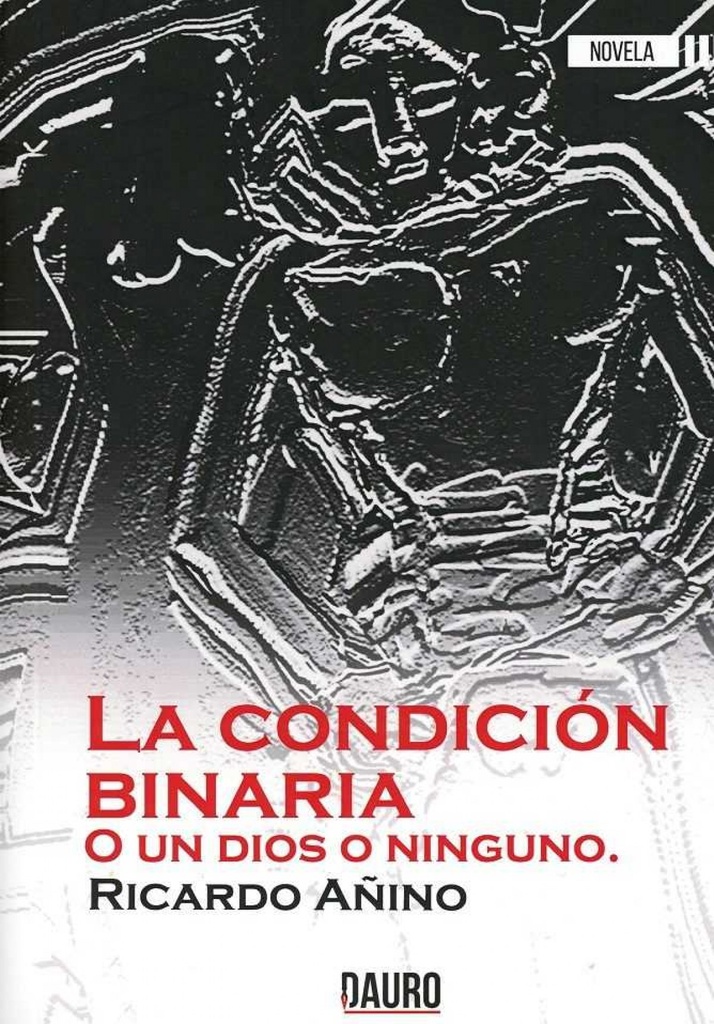 [9788494774126] La Condición Binaria o un Dios o Ninguno