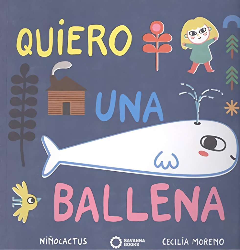 Quiero una Ballena. Savanna Books