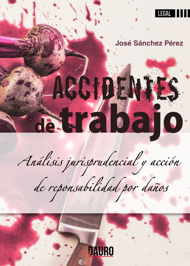 [9788494783005] Accidentes de Trabajo: Analisis Juriprusdencial y Accion