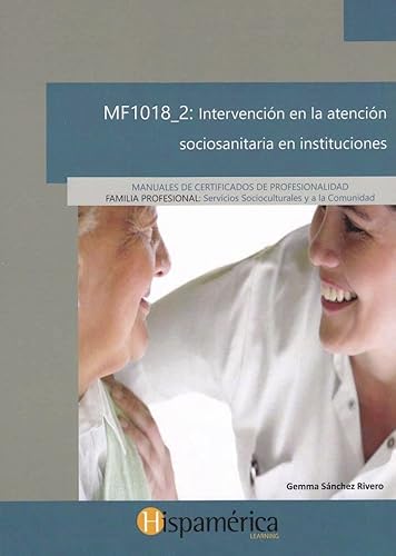[9788494784705] MF1018_2 Intervención en la atención sociosanitaria en instituciones