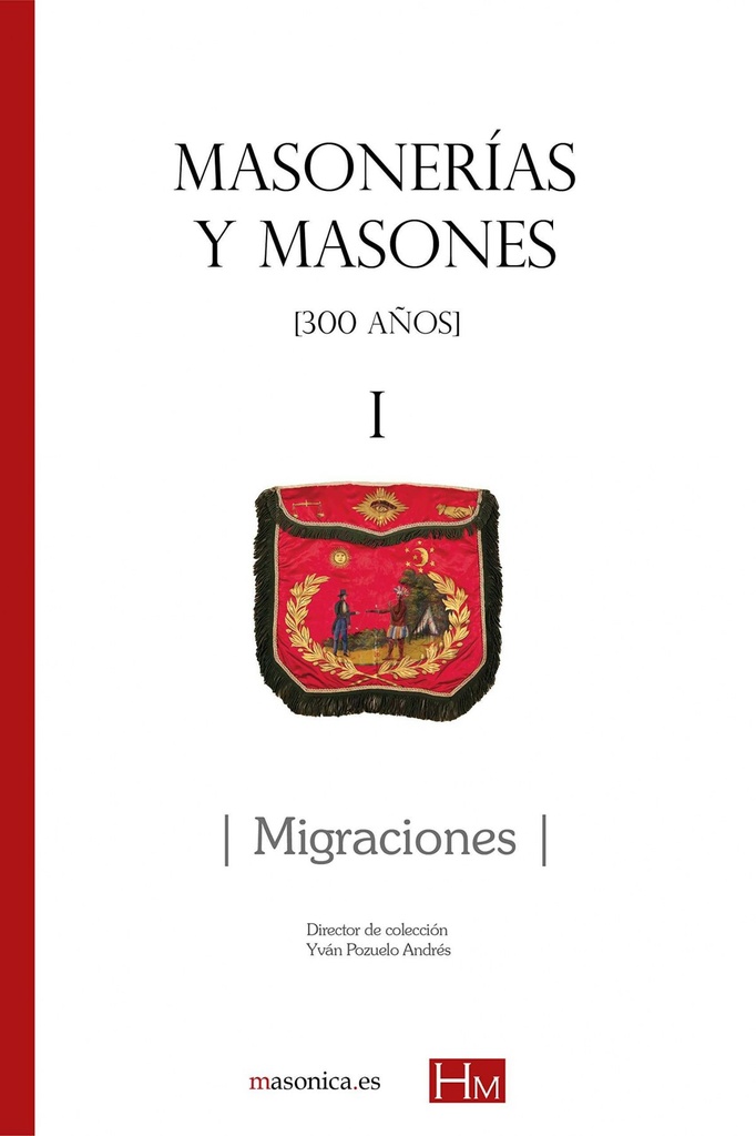 [9788494802195] I. Masonerías y Masones. Migraciones