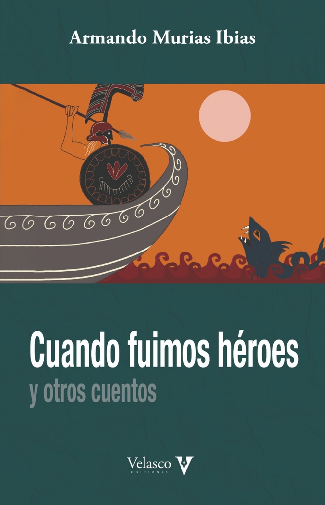 [9788494849541] Cuando Fuimos Hèroes y Otros Cuentos