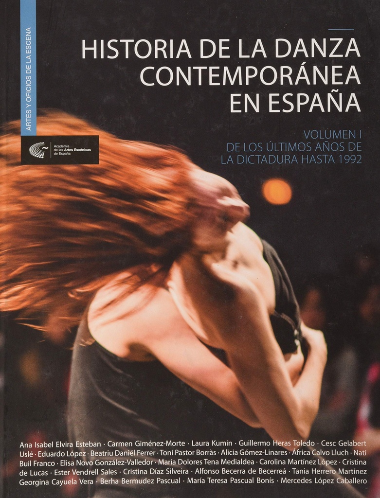 [9788494905919] Historia de la danza contemporánea en España. Volumen I