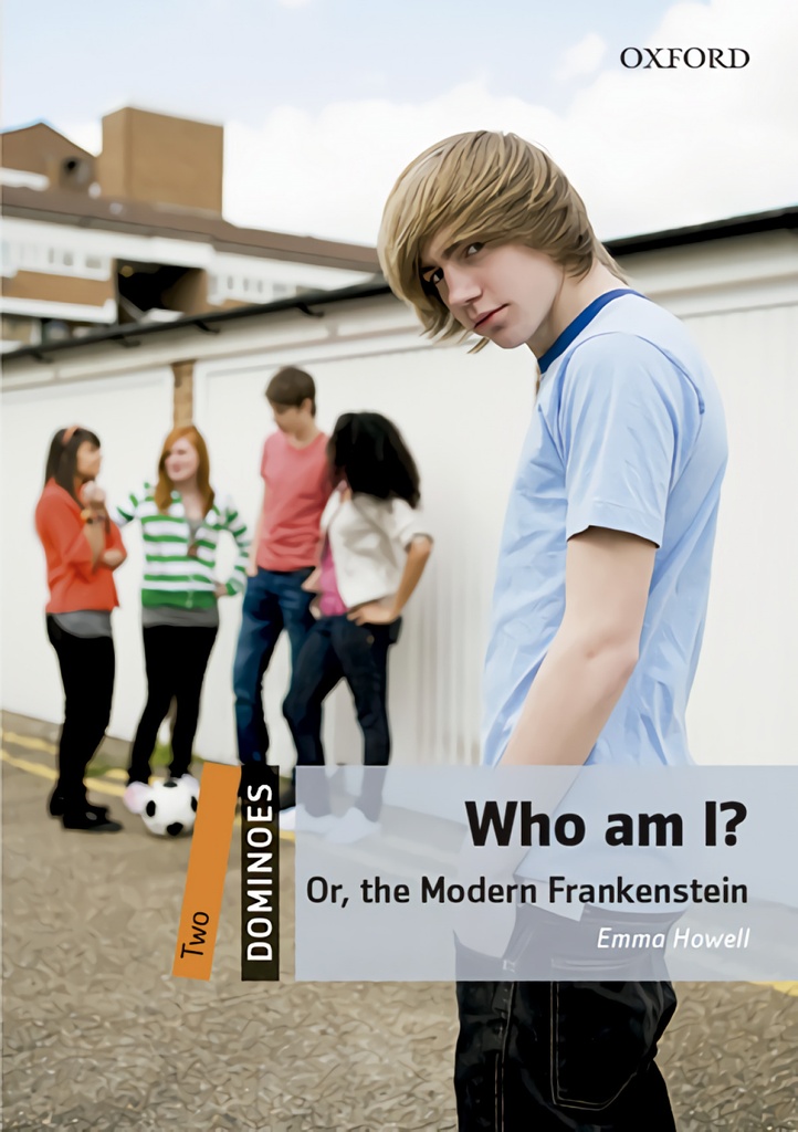 [9780194622424] Who Am I? Or, the Modern Frankenstein