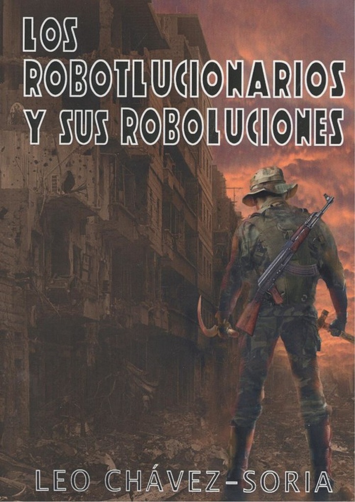 [9788494910463] Los Robotlucionarios y Sus Roboluciones