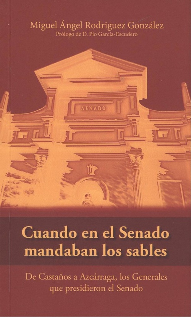 [9788494914515] Cuando en el Senado Mandaban los Sables