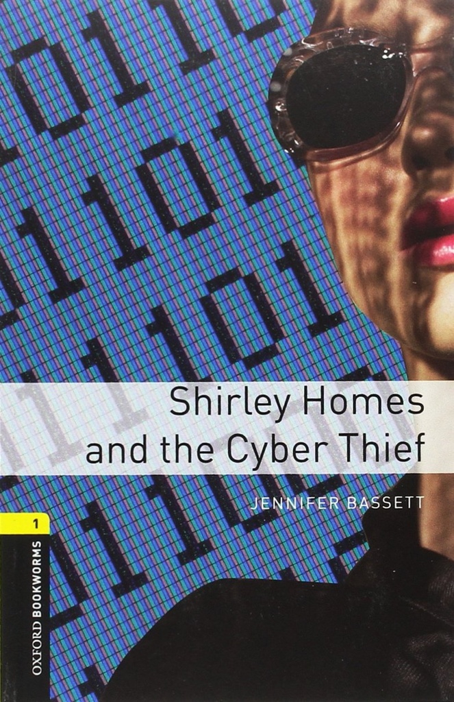 [9780194637466] Oxford Bookworms Library 1. Shirley Homes & The Cyber Thief