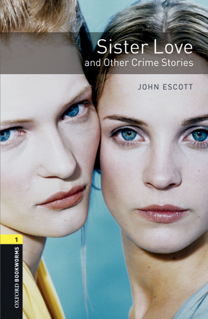 [9780194637473] Oxford Bookworms Library 1. Sister Love and other Crime Stor