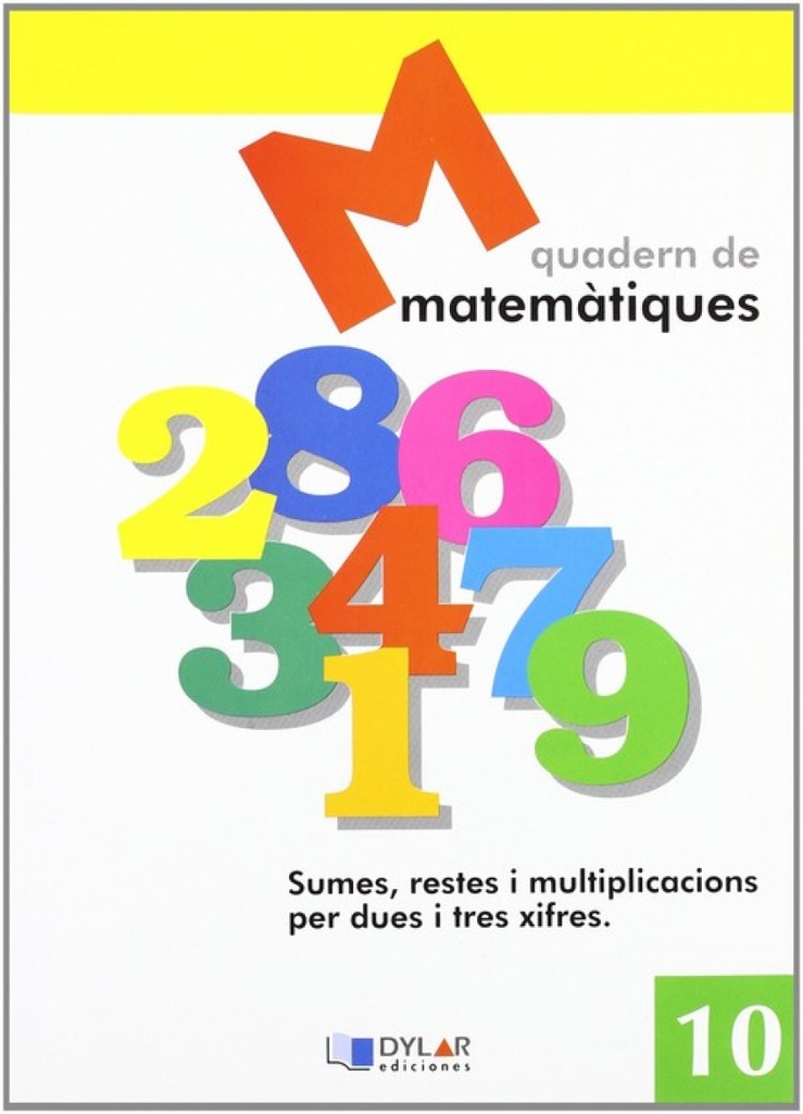[9788495280602] MATEMATIQUES 10 - Sumes , restes i multiplicacions per dues i tres xifres