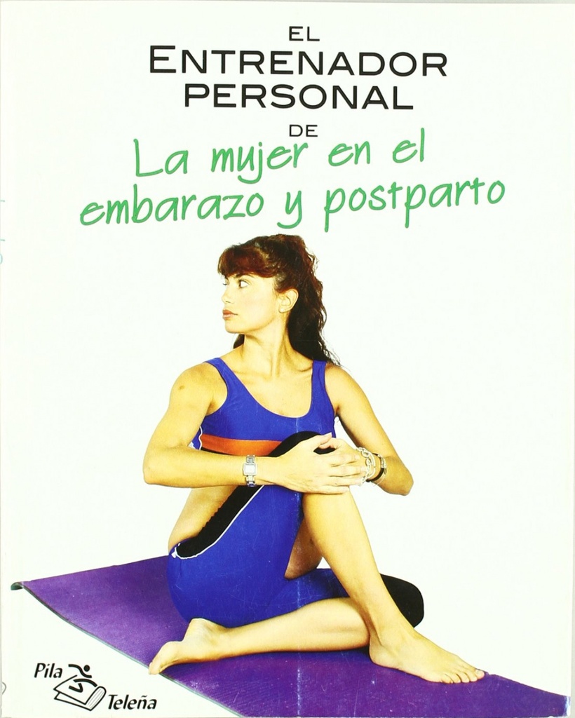 [9788495353542] El entrenador personal de la mujer en el embarazo y postparto