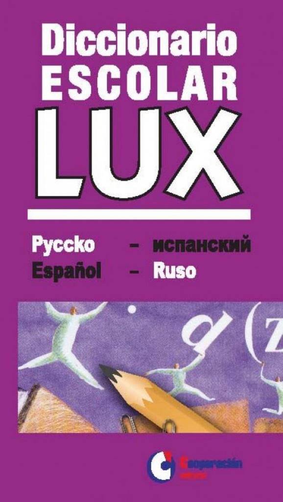 [9788495920799] Diccionario Escolar Lux Ruso-Español/Español-Ruso
