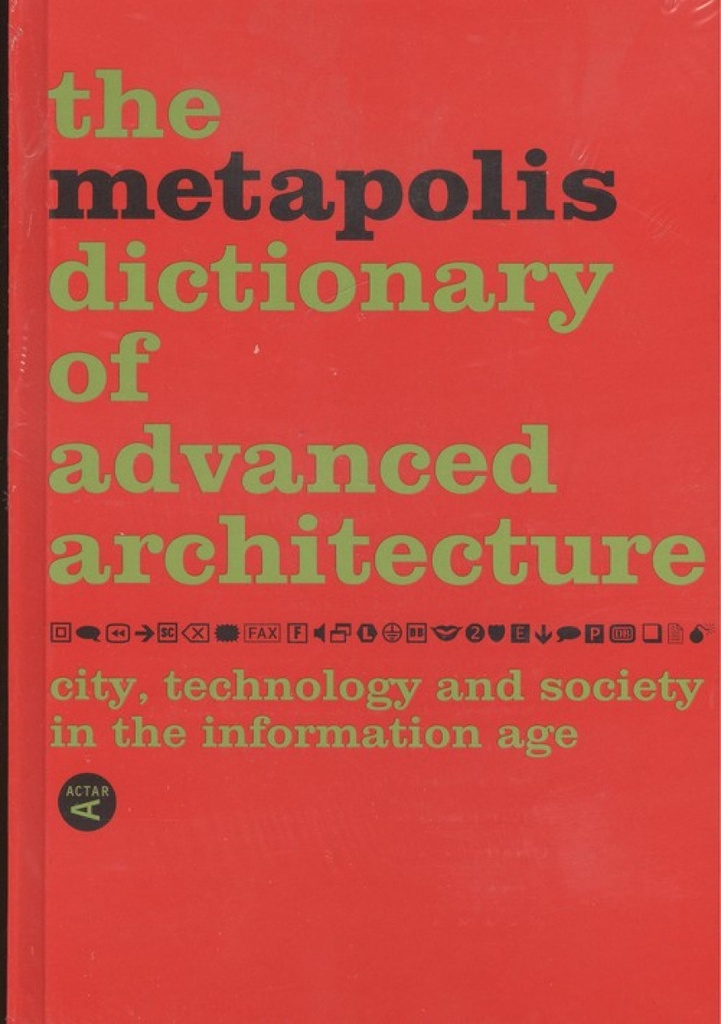 [9788495951229] The Metapolis Dictionary of Advance Architecture