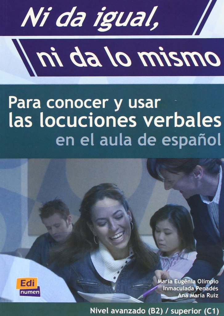 [9788495986733] Ni Da Igual Ni Da Lo Mismo. Nivel Avanzad(b2)/superior(c1)