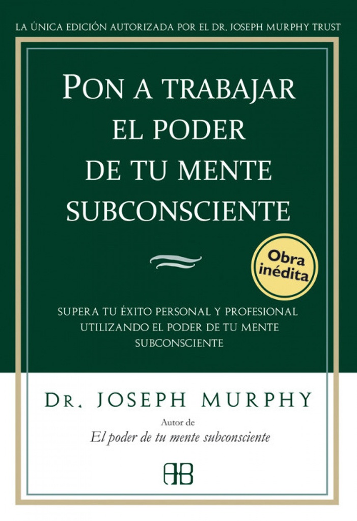 [9788496111776] Pon a trabajar el poder de tu mente subconsciente