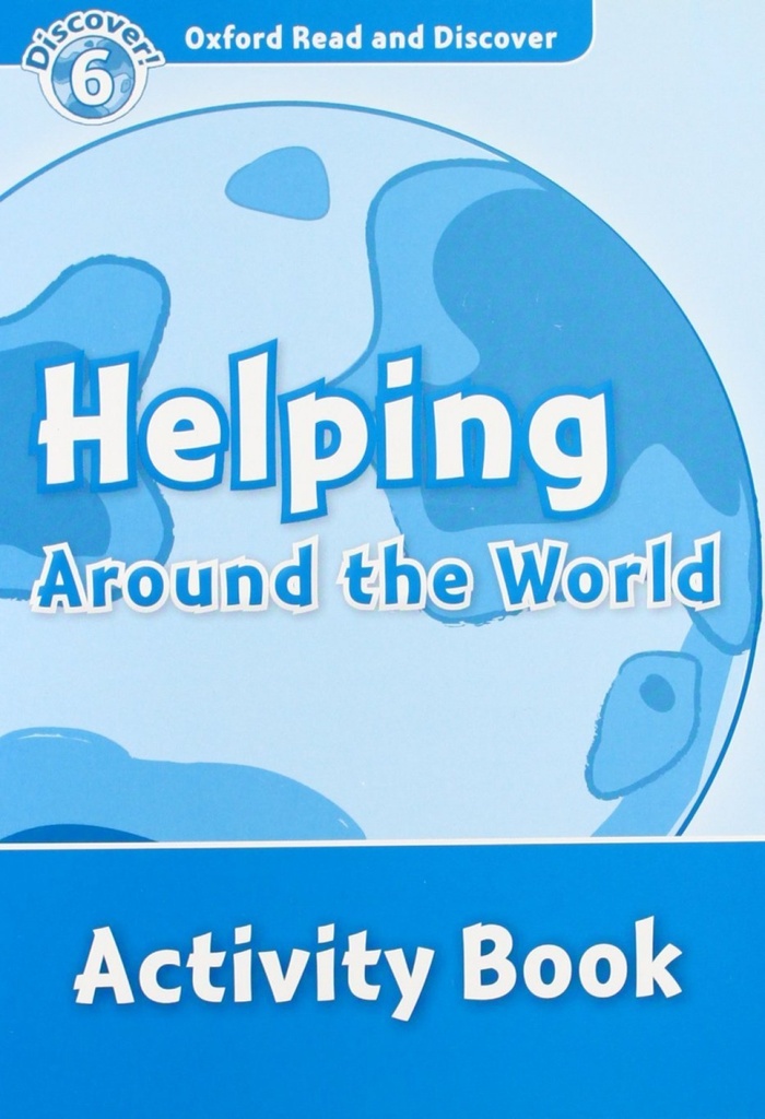 [9780194645720] Oxford Read & Discover. Level 6. Helping Around the World: A