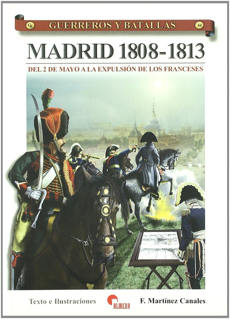 [9788496170872] Madrid 1808-1813- Guer. Y Bat. 44